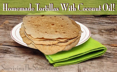 Homemade Tortillas Made With Coconut Oil - NO shortening!!