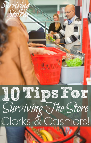 Tips For Surviving The Store Clerks and Cashiers!