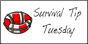 Survival Tip Tuesday
