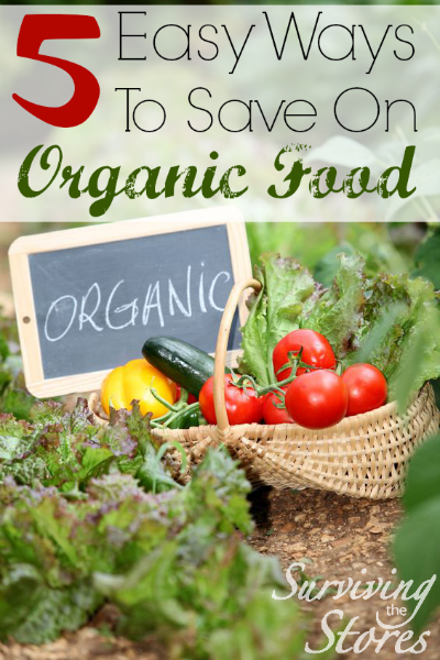 Easy Ways To Save On Organic Food!